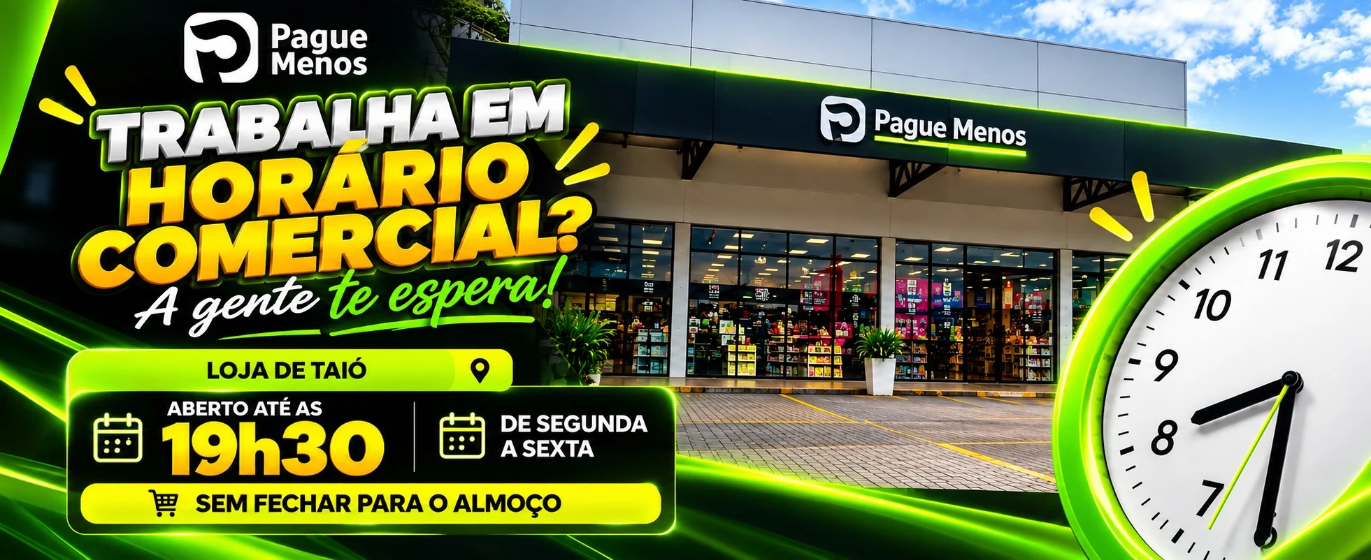 Loja de Taió aberta até às 19h30, de segunda a sexta, sem fechar para o almoço.